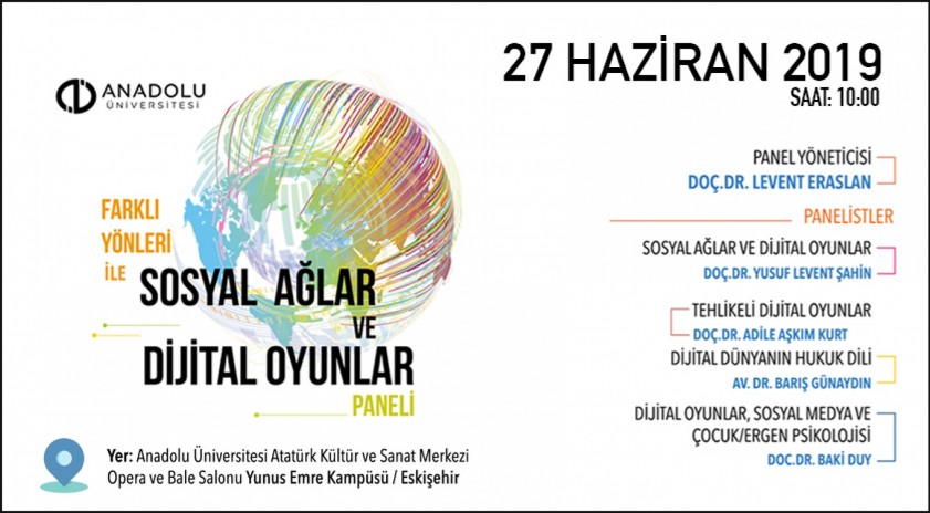 Anadolu Üniversitesinden “Farklı Yönleri ile Sosyal Ağlar ve Dijital Oyunlar” paneli