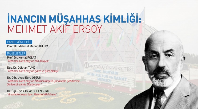 Anadolu’da “İnancın Müşahhas Kimliği: Mehmet Akif Ersoy” paneli gerçekleştirildi