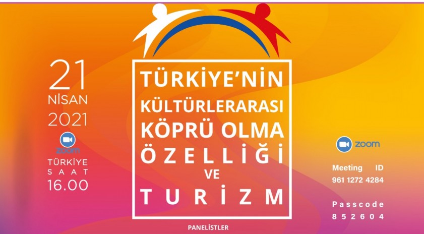 “Türkiye'nin Kültürlerarası Köprü Olma Özelliği ve Turizm” paneli düzenlendi
