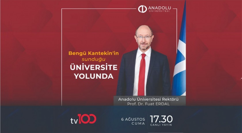 Anadolu Üniversitesi Rektörü Prof. Dr. Fuat Erdal “Üniversite Yolunda” programına konuk olacak