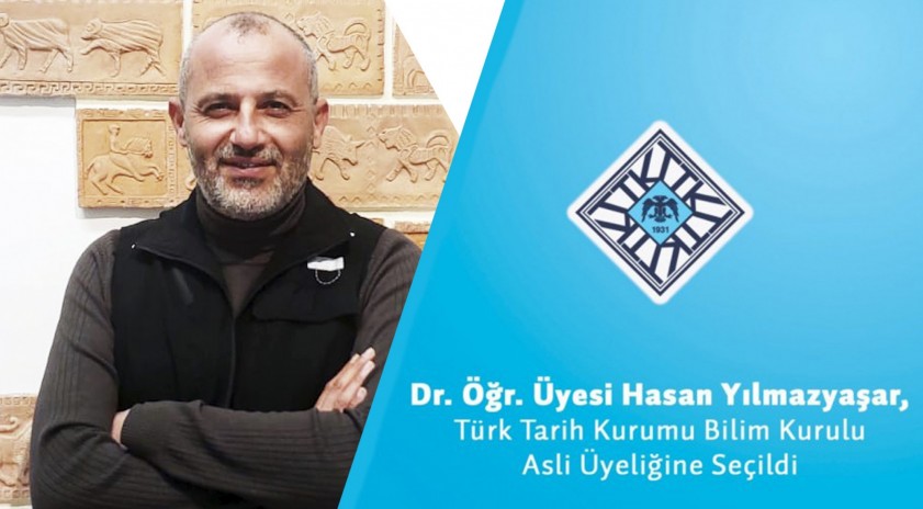 Dr. Öğr. Üyesi Hasan Yılmazyaşar Türk Tarih Kurumu Bilim Kurulu asli üyeliğine seçildi