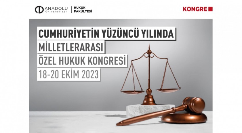 Cumhuriyetin Yüzüncü Yılında “Milletlerarası Özel Hukuk Kongresi” düzenlenecek