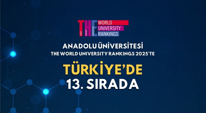 Anadolu'nun gözde Üniversitesi THE World University Rankings 2025’te 13. sırada