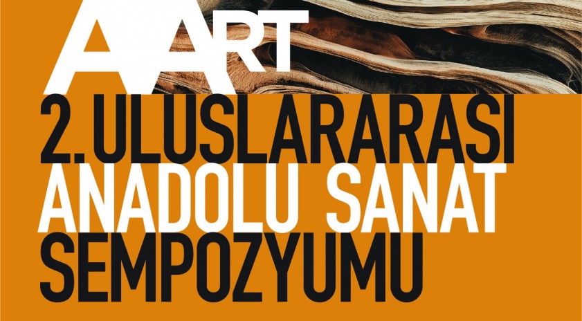 AART 2. Uluslararası Anadolu Sanat Sempozyumu “Yakın Geçmiş / Uzak Gelecek” Temasıyla başladı