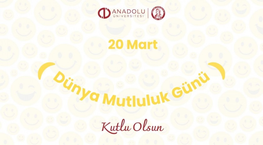 D&uuml;nya Mutluluk G&uuml;n&uuml;&rsquo;nde mutluluğun kamp&uuml;steki hali