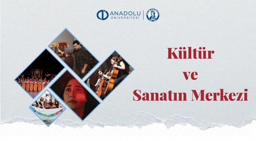 Anadolu &Uuml;niversitesi k&uuml;lt&uuml;r ve sanatla yaşayan bir kamp&uuml;s sunuyor